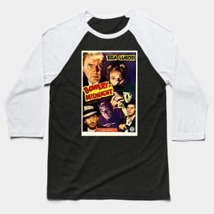 BOWERY AT MIDNIGHT BELA LUGOSI Baseball T-Shirt